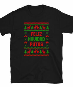 Feliz Navidad Putos Unisex T-Shirt