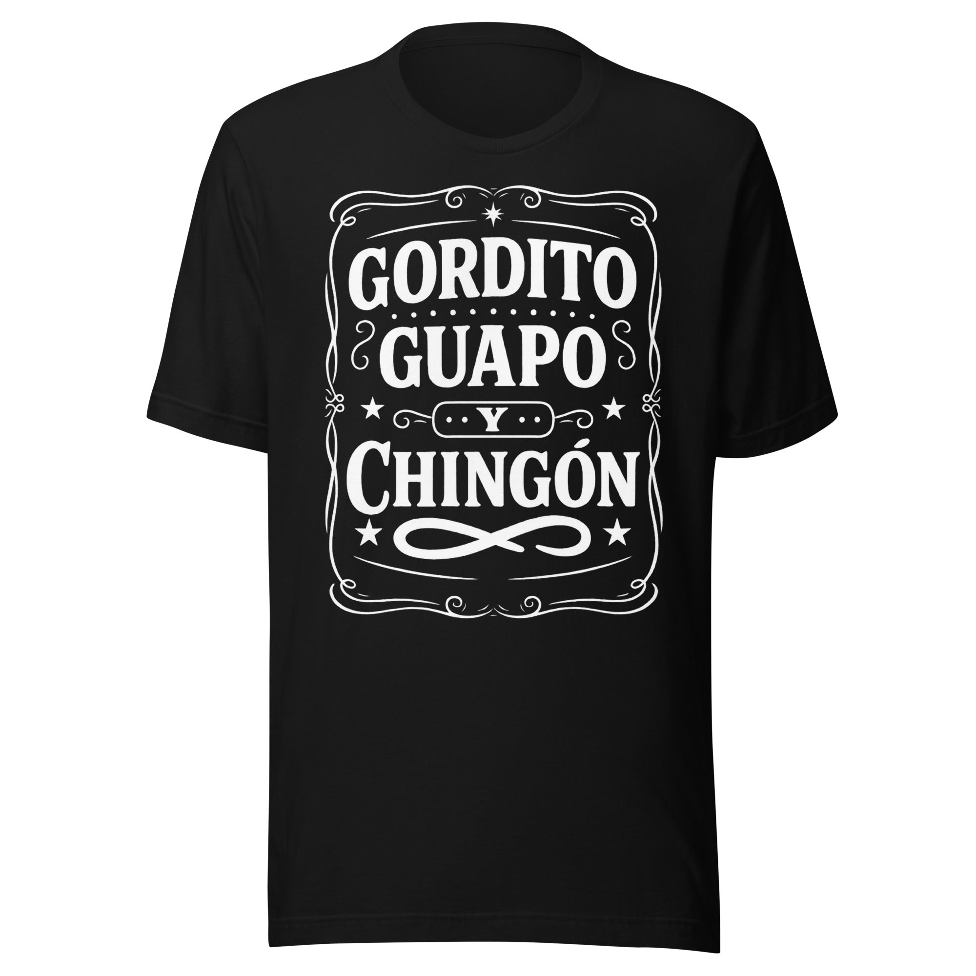 Gordito Guapo Y Chingon T-Shirt Gordito Guapo Y Chingon T-Shirt