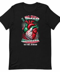 I Bleed Mexicana No Me Jodas T-Shirt