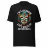 I’m A Luchador Like a Wrestle But More Crazier Unisex t-shirt