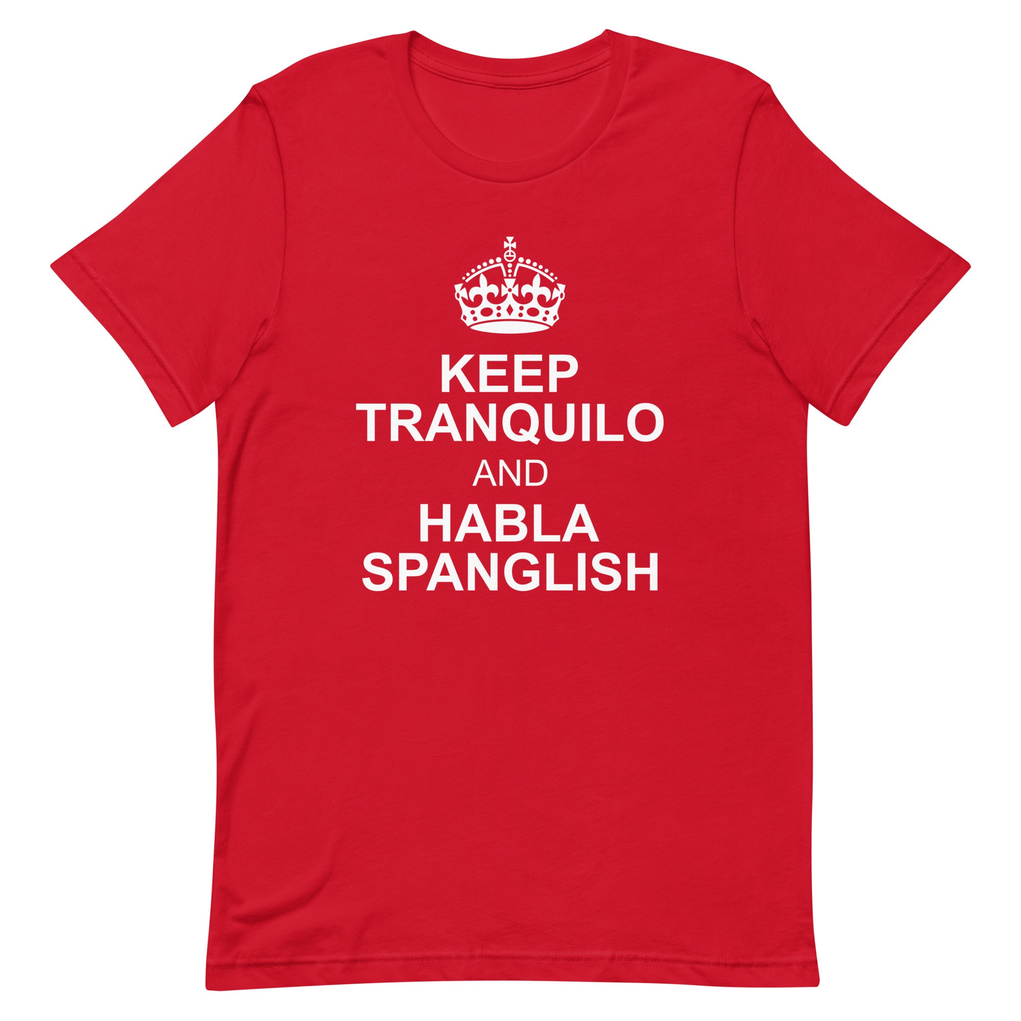 Keep Tranquilo and Habla Spanglish T-Shirt Keep Tranquilo and Habla Spanglish T-Shirt