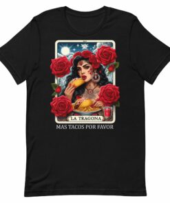 La Tragona Mas Tacos Por Favor T-Shirt for