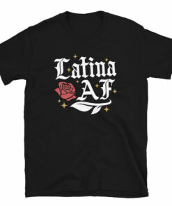 Latina AF Unisex T-Shirt