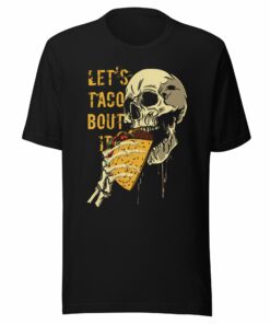 Let’s Taco Bout It – Taco Lovers Tee
