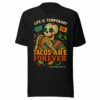 Life Is Temporary Tacos Are Forever T-Shirt