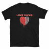 Love Sucks Unisex T-Shirt