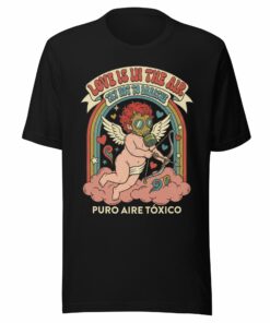 Love is in the Air… Puro Aire Toxico Anti Valentine T-Shirt