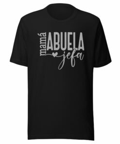 Mamá Abuela Jefa T-Shirt – Mother’s Day Gift for Latina Grandmas