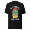 Mas Cerveza Por Favor T-Shirt