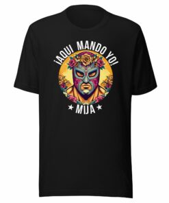 iAqui Mando Yo! Mija T-Shirt for Latinos